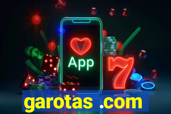 garotas .com